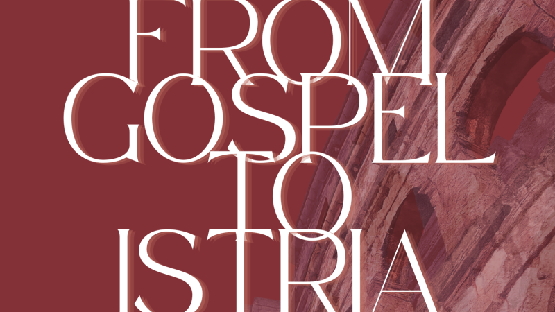 From Gospel to Istria